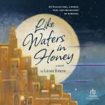Like Wafers in Honey, Leah Eskin
