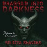 Dragged into Darkness, Geletta Shavers