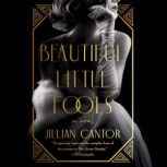 Beautiful Little Fools A Novel, Jillian Cantor