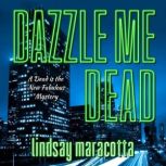 Dazzle Me Dead, Lindsay Maracotta