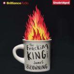 The Fracking King, James Browning