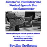 Secrets to Planning the Perfect Speec..., Dr. Jim Anderson
