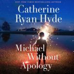 Michael Without Apology, Catherine Ryan Hyde