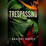 Trespassing, Brandi Reeds