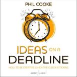 Ideas on a Deadline, Phil Cooke