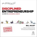 Disciplined Entrepreneurship Expanded..., Bill Aulet