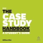 The Case Study Handbook, Revised Edit..., William Ellet