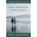 Good Shepherd, Good Husband, Moy Soriano