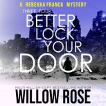 Three, Four ... Better Lock Your Door..., Willow Rose