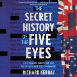 The Secret History of the Five Eyes, Richard Kerbaj