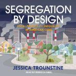 Segregation by Design, Jessica Trounstine