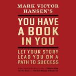 You Have a Book in You  Revised Edit..., Mark Victor Hansen