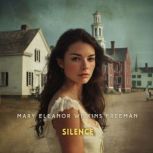 Silence, Mary Eleanor Wilkins Freeman