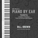 Thankful A Lesson on the Actual Piano Part by Shawna Belt Edwards, Bill Brown