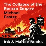 The Collapse of the Roman Empire, Michael Foster
