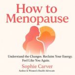 How to Menopause, Sophie Carver