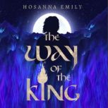 The Way of the King, Hosanna Emily