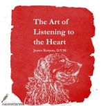 The Art of Listening to the Heart, James Kenyon
