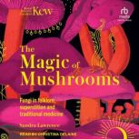 The Magic of Mushrooms, Sandra Lawrence