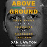 Above the Ground, Dan Lawton