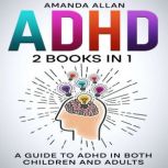 ADHD 2 Books in 1, Amanda Allan