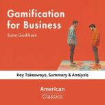 Gamification for Business by Sune Gud..., American Classics