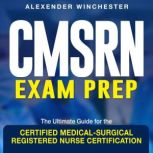 CMSRN Exam Prep, Alexender Winchester