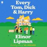 Every Tom, Dick  Harry, Elinor Lipman
