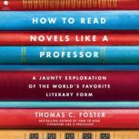 How to Read Novels Like a Professor, Thomas C. Foster