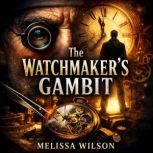 The Watchmakers Gambit, Melissa Wilson