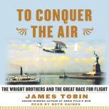 To Conquer the Air, James Tobin