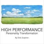 High Performance Personality Transfor..., Dick Sutphen