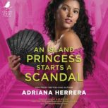 An Island Princess Starts a Scandal, Adriana Herrera