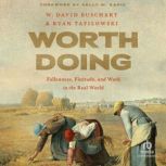 Worth Doing, W. David Buschart