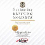 Navigating Defining Moments, Dr. Mercidieu Phillips