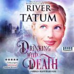 Drinking With Death, River Tatum
