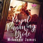 Royal Runaway Bride, Mckenna James