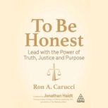 To Be Honest, Ron A. Carucci