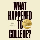 What Happened to College?, Neil Gross