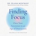 Finding Focus, Zelana Montminy