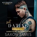 Not Dating Material, Saxon James