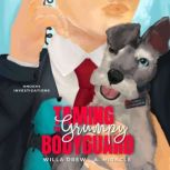 Taming the Grumpy Bodyguard, Willa Drew