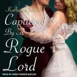 Captured By a Rogue Lord, Katharine Ashe