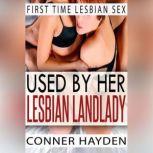 Used by her Lesbian Landlady, Conner Hayden