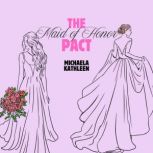 The Maid of Honor Pact, Michaela Kathleen
