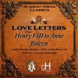 Love Letters from Henry VIII to Anne ..., Henry VIII