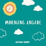 Morning Inside, Arthur Honey