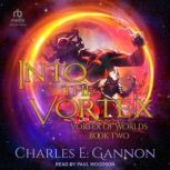 Into the Vortex, Charles E. Gannon
