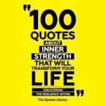 100 Quotes About Inner Strength That ..., The Quotes Library