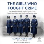 The Girls Who Fought Crime, Maj. Gen. Mari K. Eder
